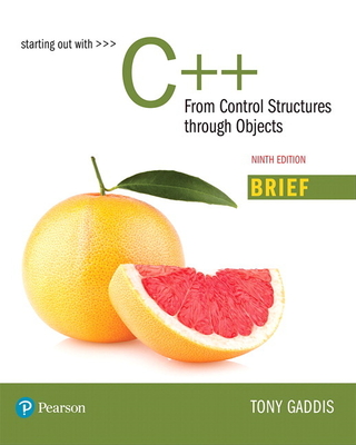Starting Out with C++: From Control Structures through Objects, Brief Version - Gaddis, Tony