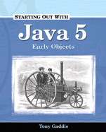 Starting Out with Java 5: Early Objects - Gaddis, Tony