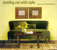 Starting Out with Style: Design Solutions for Your New Home