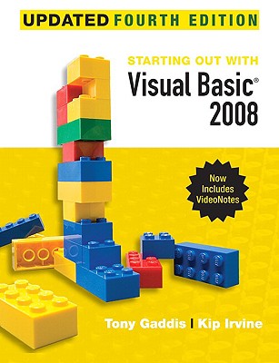 Starting Out with Visual Basic 2008 Update - Gaddis, Tony, and Irvine, Kip