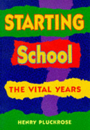 Starting School: The Vital Years