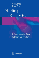 Starting to Read ECGs: A Comprehensive Guide to Theory and Practice