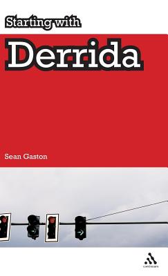 Starting with Derrida - Gaston, Sean