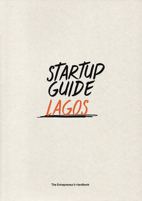 Startup Guide Lagos: Volume 1 - Startup Guides (Editor)