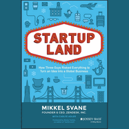 Startupland: How Three Guys Risked Everything to Turn an Idea Into a Global Business