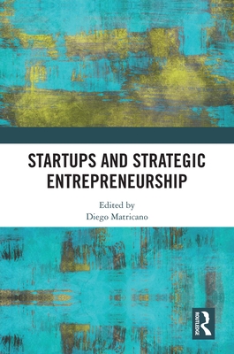 Startups and Strategic Entrepreneurship - Matricano, Diego (Editor)