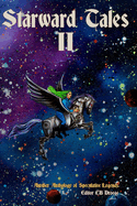 Starward Tales II: Another Anthology of Speculative Legends