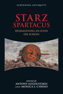 Starz Spartacus: Reimagining an Icon on Screen