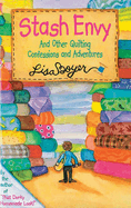 Stash Envy and Other Quilting Confessions and Adventures
