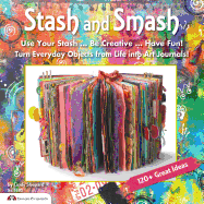Stash & Smash: Art Journal Ideas