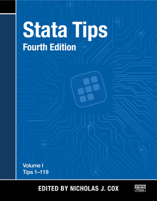 Stata Tips, Fourth Edition, Volume I: Tips 1-119 - Cox, Nicholas J (Editor), and Joseph Newton, H