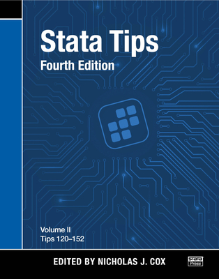 Stata Tips, Fourth Edition, Volume II: Tips 120-152 - Cox, Nicholas J (Editor)