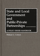 State and Local Government and Public-Private Partnerships: A Policy Issues Handbook