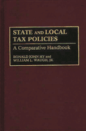 State and Local Tax Policies: A Comparative Handbook