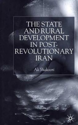 State and Rural Development in the Post-Revolutionary Iran - Shakoori, A