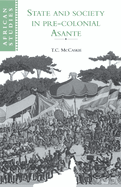 State and Society in Pre-Colonial Asante