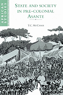 State and Society in Pre-colonial Asante