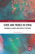 State and Tribes in Syria: Informal Alliances and Conflict Patterns
