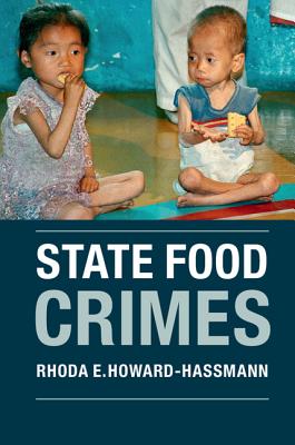 State Food Crimes - Howard-Hassmann, Rhoda E.