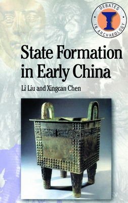State Formation in Early China - Chen, Xingcan, and Liu, Li, and Xingcan, Chen