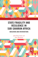 State Fragility and Resilience in Sub-Saharan Africa: Indicators and Interventions