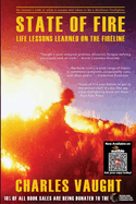 State of Fire: Life Lessons Learned on the Fireline