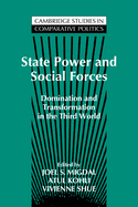 State Power and Social Forces: Domination and Transformation in the Third World