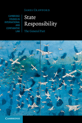 State Responsibility: The General Part - Crawford, James