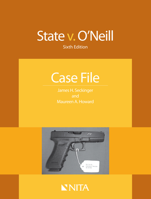 State v. O'Neill: Case File - Seckinger, James H, and Howard, Maureen A