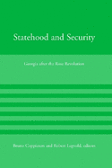 Statehood and Security: Georgia After the Rose Revolution