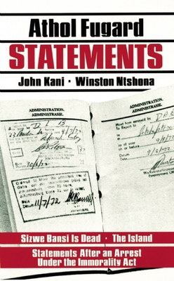 Statements - Fugard, Athol, and Kani, John, and Ntshona, Winston