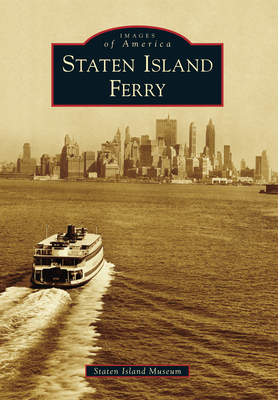 Staten Island Ferry - Staten Island Museum, and Dellatte, Cara