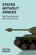 States Without Armies: Why They Exist and How They Survive