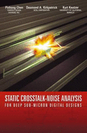 Static CrossTalk-Noise Analysis: For Deep Sub-Micron Digital Designs