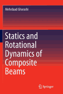 Statics and Rotational Dynamics of Composite Beams