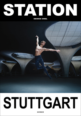 Station Stuttgart - Orel, Dennis (Editor)