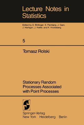 Stationary Random Processes Associated with Point Processes - Rolski, Tomasz
