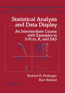 Statistical Analysis and Data Display: An Intermediate Course with Examples in S-Plus, R, and SAS