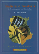 Statistical Analysis in Criminal Justice and Criminology: A User's Guide