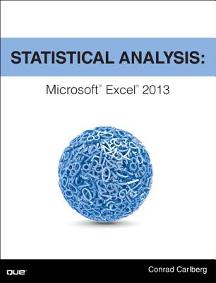 Statistical Analysis: Microsoft Excel 2013 - Carlberg, Conrad