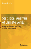 Statistical Analysis of Climate Series: Analyzing, Plotting, Modeling, and Predicting with R
