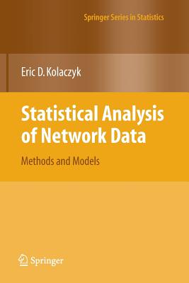Statistical Analysis of Network Data: Methods and Models - Kolaczyk, Eric D