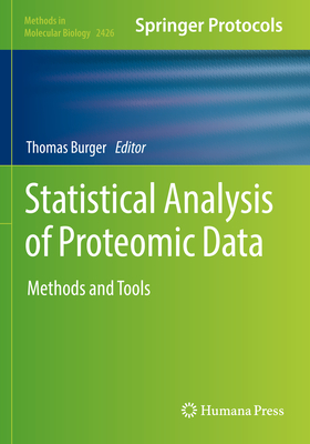 Statistical Analysis of Proteomic Data: Methods and Tools - Burger, Thomas (Editor)