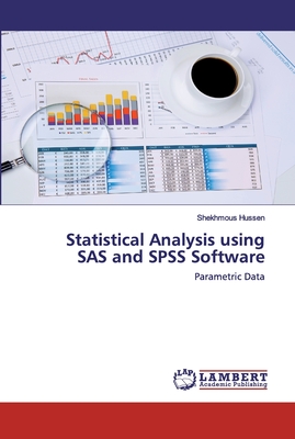 Statistical Analysis using SAS and SPSS Software - Hussen, Shekhmous