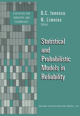 Statistical and Probabilistic Models in Reliability - Limnios, Nikolaos (Editor), and Ionescu, Dumitru Cezar (Editor)