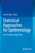 Statistical Approaches for Epidemiology: From Concept to Application