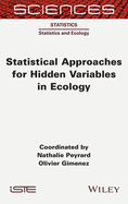 Statistical Approaches for Hidden Variables in Ecology