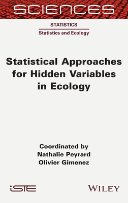 Statistical Approaches for Hidden Variables in Ecology - Peyrard, Nathalie (Editor), and Gimenez, Olivier (Editor)