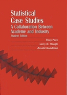 Statistical Case Studies Student Edition: A Collaboration Between Academe and Industry