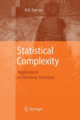 Statistical Complexity: Applications in Electronic Structure - Sen, K D (Editor)
